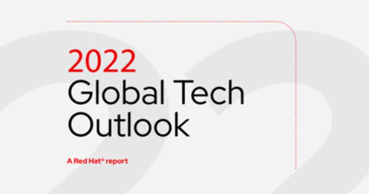 ผลสำรวจสำคัญจาก Red Hat 2022 Global Tech Outlook