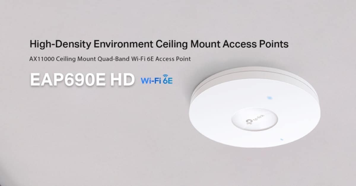 Access Point EAP690E HD Empower Your Enterprise-Class Wi-Fi Beyond Imagination