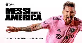 Messi Meets America Apple TV+