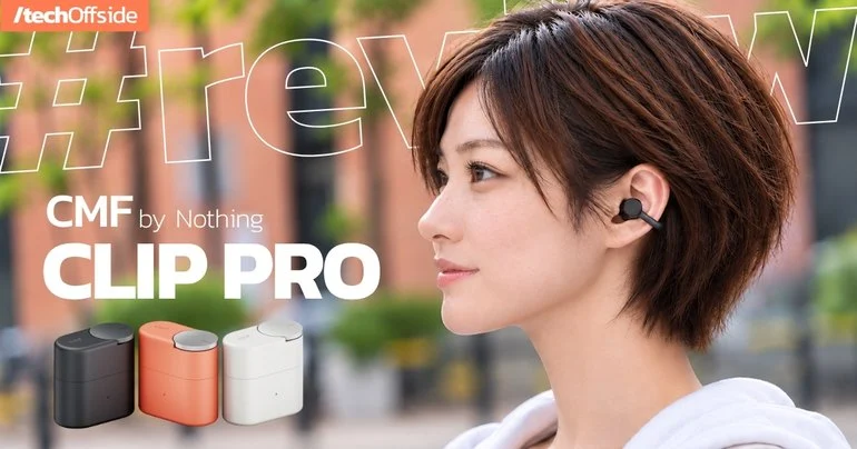 ปกรีวิว CMF Clip Pro ของ TechOffside แสดงผู้สวมหูฟังแบบหนีบหูและเคสชาร์จสามสี
